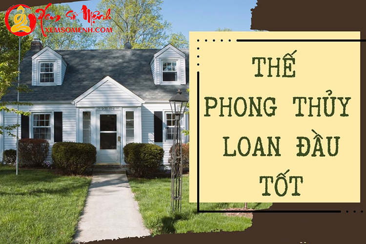 The phong thuy Loan Dau tot