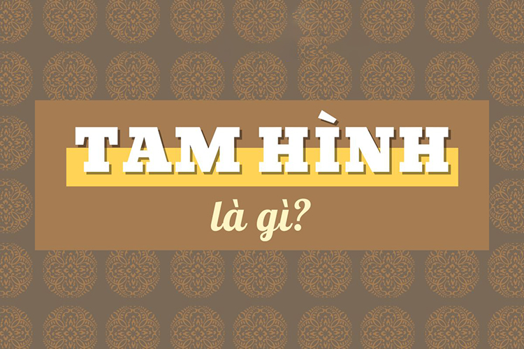 Tam Hình là gì, tốt hay xấu? Cách tính Tam Hình theo 12 con giáp như thế nào?
