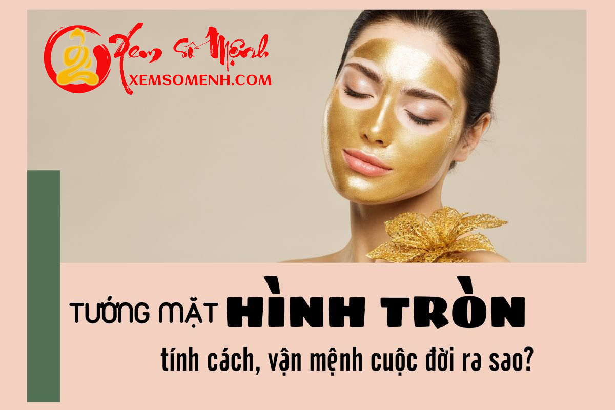 Van menh cua nguoi co tuong mat tron