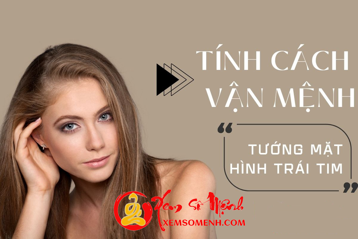 Tinh cach van menh tuong mat hinh trai tim