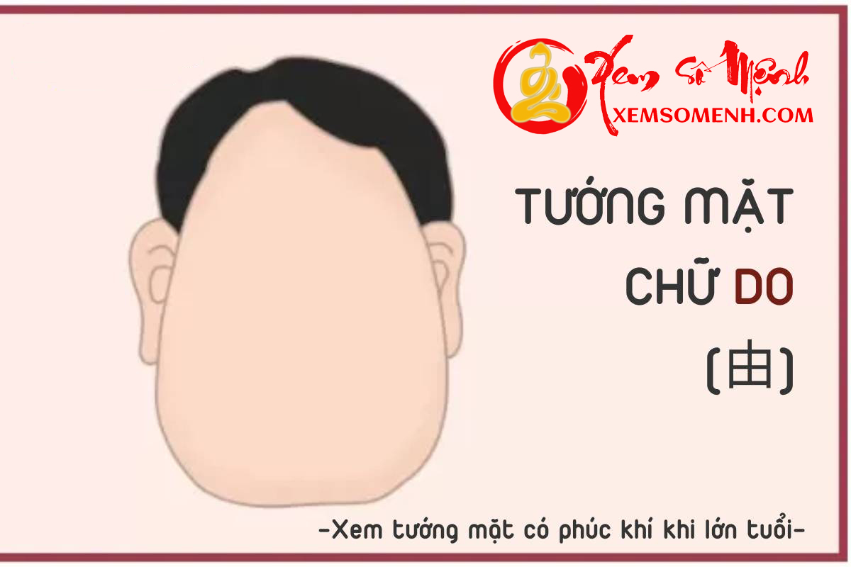 Tướng mặt chữ Do Tuong mat chu Do