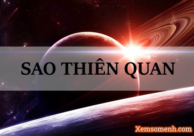 Sao Thiên Quan : Ý Nghĩa Ở Mệnh Và Các Cung Khác Trong Tử Vi