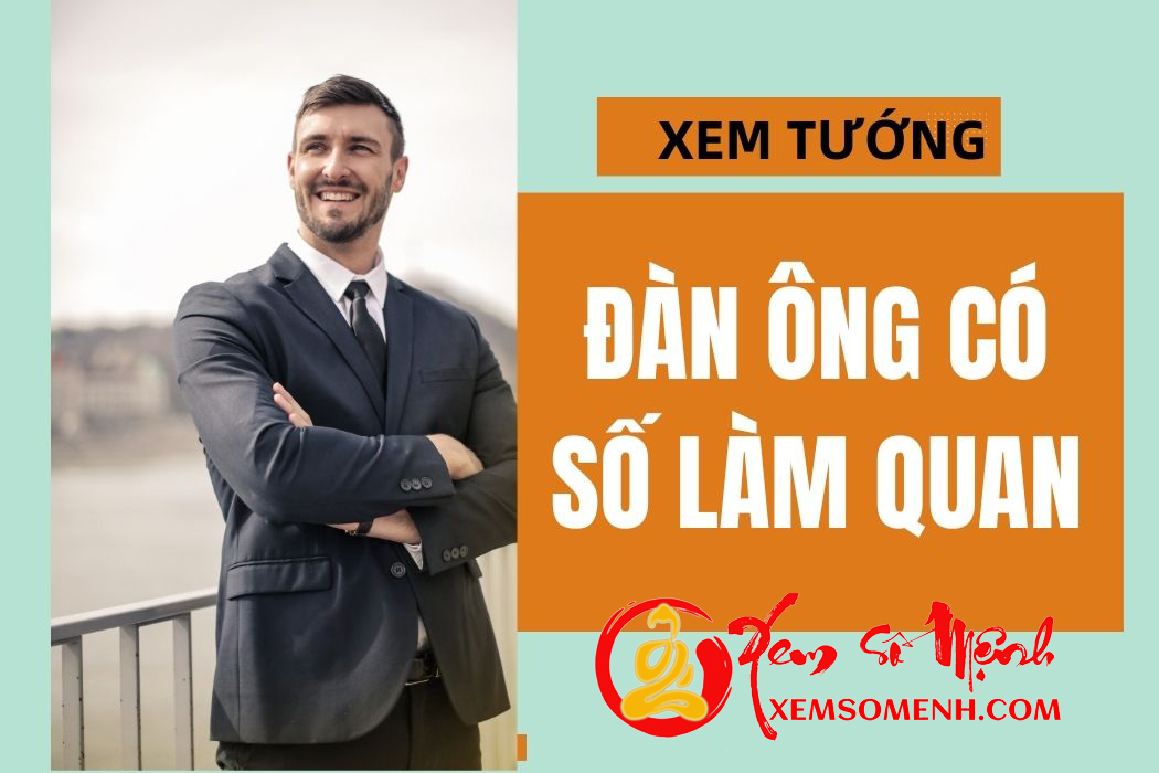 Xem phong thái đi đứng của đàn ông có số làm quan, liệu chồng bạn có quý tướng này không?
