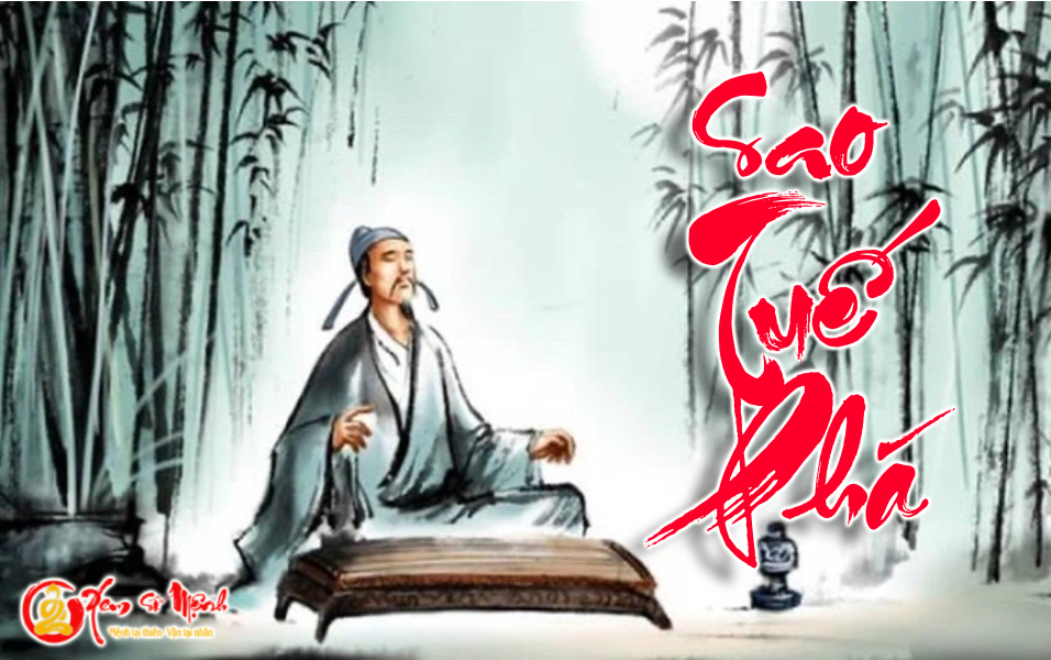 Sao Tuế Phá -Ý Nghĩa Tại Mệnh Và Các Cung Khác Trong Tử Vi