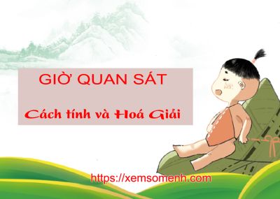 Giờ Quan Sát là gì? Ý nghĩa và cách hóa giải đơn giản nhất