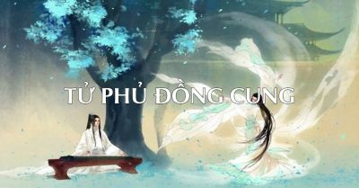 Tử Phủ Đồng Cung - Cách Cục Phúc Lộc Song Toàn