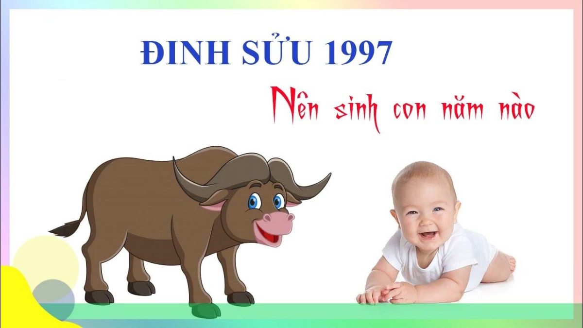Tuổi Đinh Sửu sinh con năm nào tốt nhất và hợp tuổi với bố mẹ?