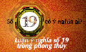 Luận giải ý nghĩa số 19 trong phong thủy cùng chuyên gia