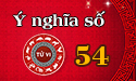 Luận giải ý nghĩa của số 54 trong phong thủy chi tiết và chính xác nhất