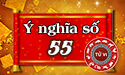 Phân tích ý nghĩa số 55 cùng với chuyên gia về phong thủy