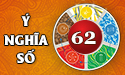 Giải đáp ý nghĩa số 62 theo quan niệm thông thường đến phong thủy