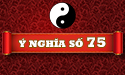 Bàn về ý nghĩa số 75 tốt hay xấu và có phù hợp với tuổi của bạn?