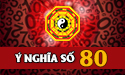 Ý nghĩa số 80 theo quan niệm thông thường và phong thủy ngũ hành