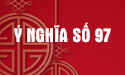 Xem số 97 có ý nghĩa gì theo phong thủy
